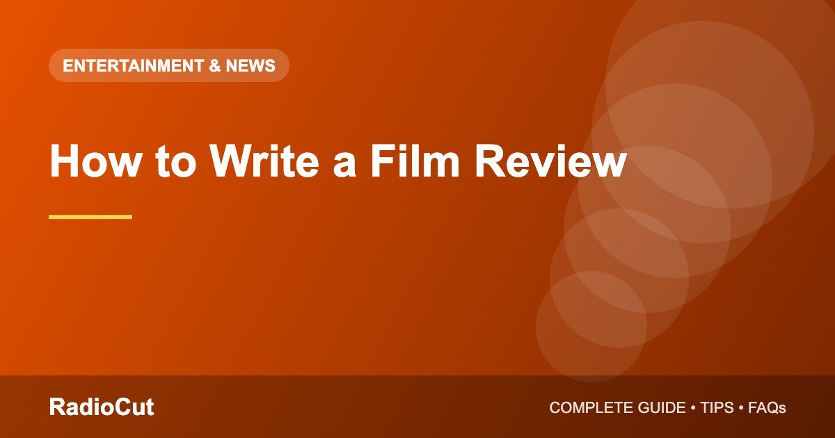 How to Write a Film Review: Structure, Tips and Examples