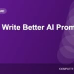 How to Write Better AI Prompts: A Practical Guide With Examples