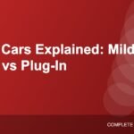 Hybrid Cars Explained: Mild Hybrid vs Strong Hybrid vs Plug-In