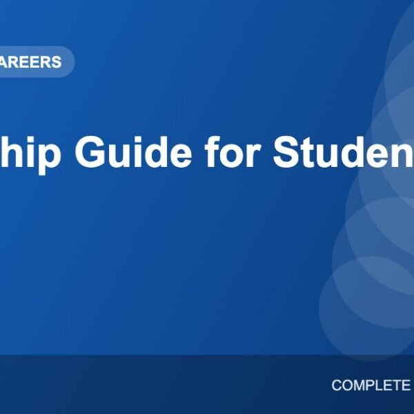 Internship Guide for Students: How to Find, Apply and Make the Most of It