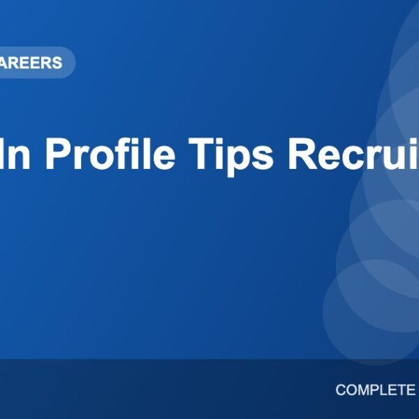 LinkedIn Profile Tips: How to Build a Profile Recruiters Notice
