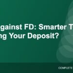 Loan Against FD: How It Works and When It Beats Breaking Your Deposit