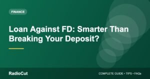 Loan Against FD: How It Works and When It Beats Breaking Your Deposit
