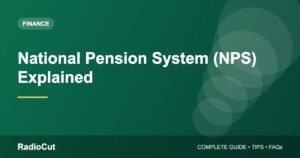 National Pension System (NPS) Explained: Benefits, Tax Rules and Withdrawals