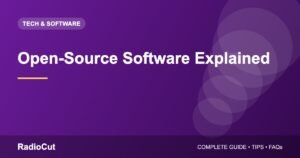 Open-Source Software Explained: Benefits, Licences and Examples