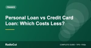 Personal Loan vs Credit Card Loan: Which One Costs You Less?
