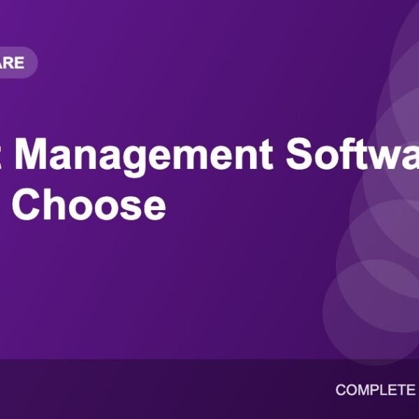 Project Management Software: Features, Benefits and How to Choose