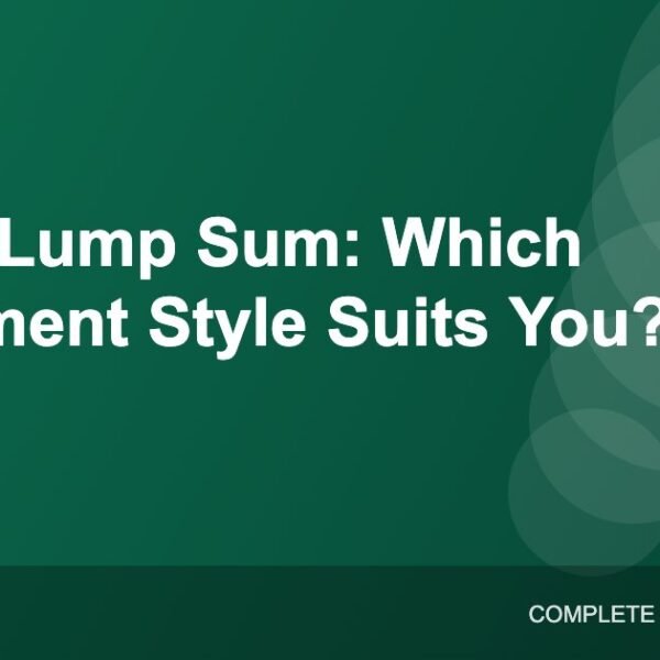 SIP vs Lump Sum: Which Mutual Fund Investment Style Suits You?