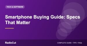 Smartphone Buying Guide: What Specs Really Matter