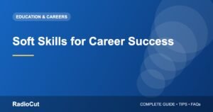 Soft Skills for Career Success: What They Are and How to Build Them