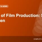 Stages of Film Production: From Script to Screen