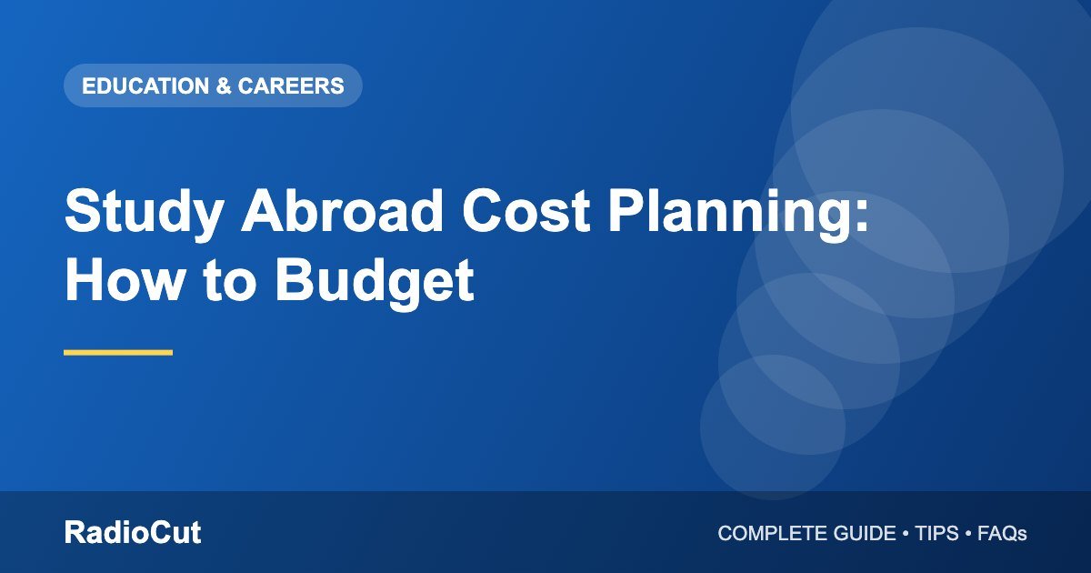Study Abroad Cost Planning: How to Budget for Your Overseas Education