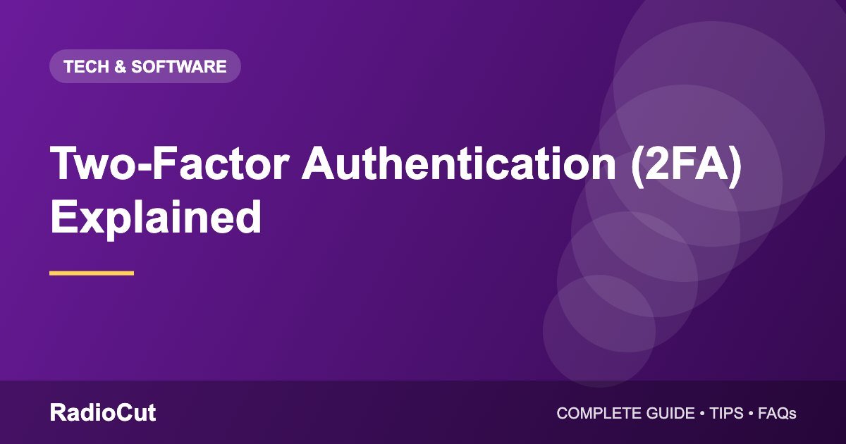Two-Factor Authentication (2FA): What It Is and How to Turn It On