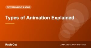 Types of Animation Explained: 2D, 3D, Stop Motion and More