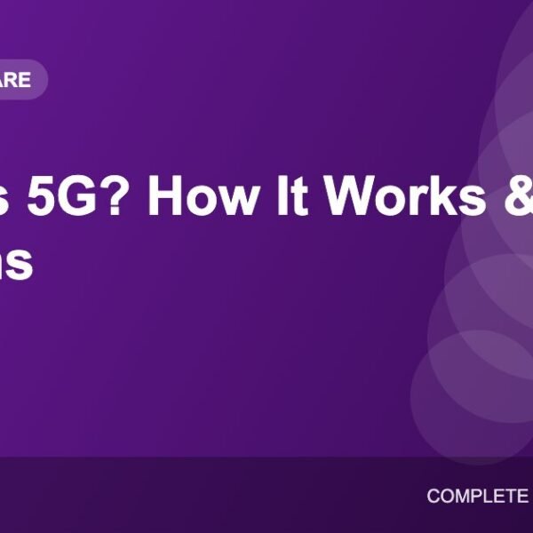 What Is 5G? How It Works and What It Means for You