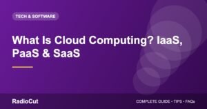 What Is Cloud Computing? IaaS, PaaS and SaaS Explained Simply